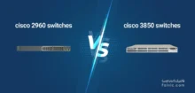 تفاوت سوئیچ سیسکو 2960 و 3850